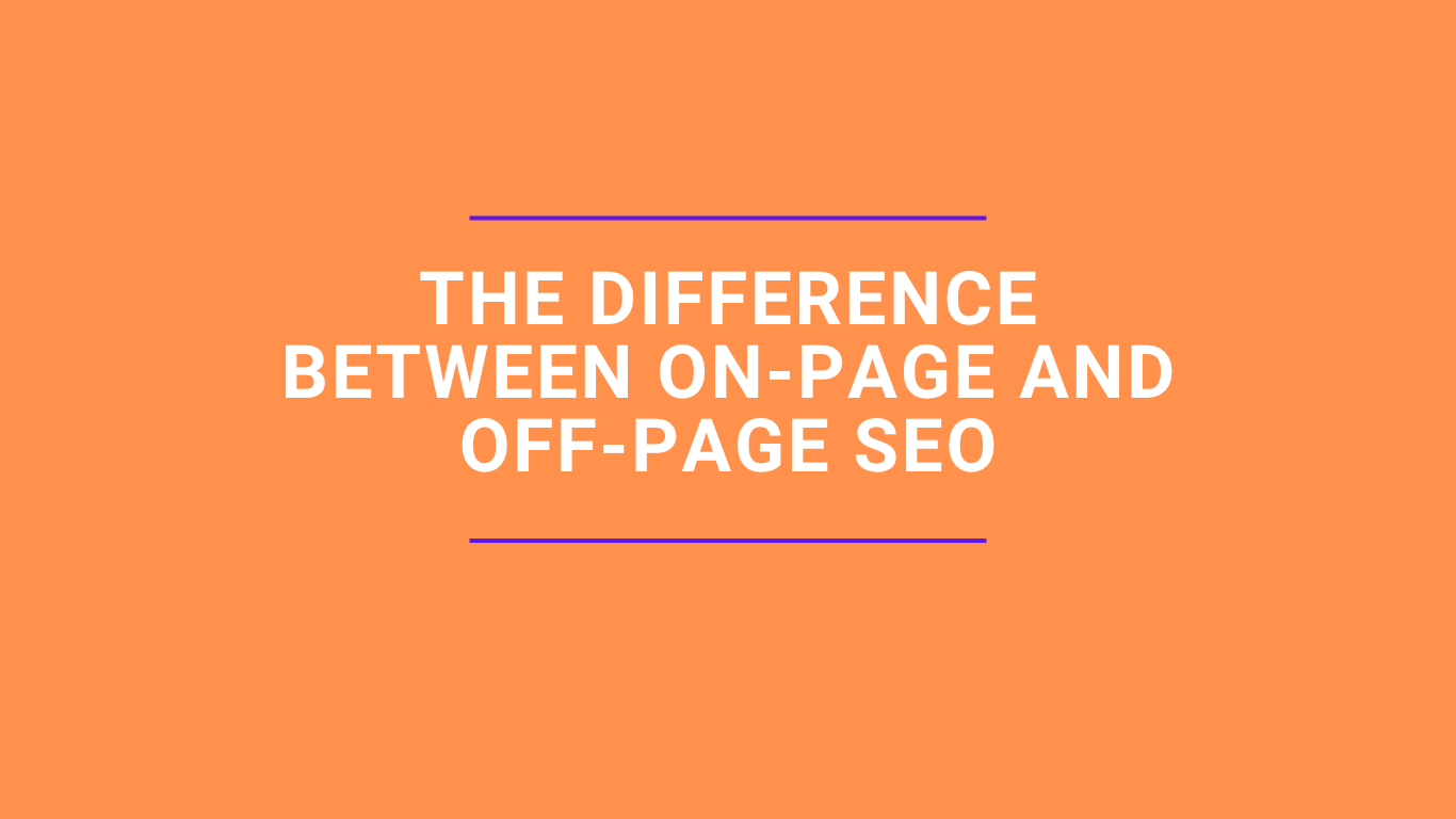 The Difference Between On-Page and Off-Page SEO