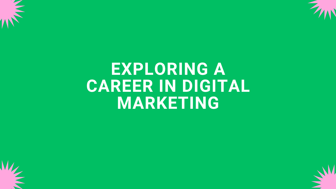 Exploring a Career in Digital Marketing