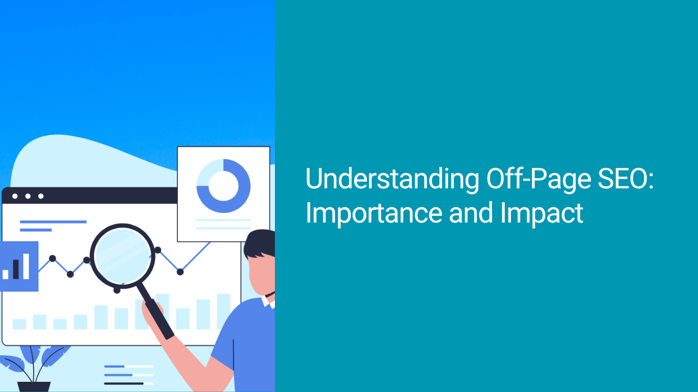 Understanding Off-Page SEO: Importance and Impact