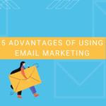 5 Advantages of Using Email Marketing