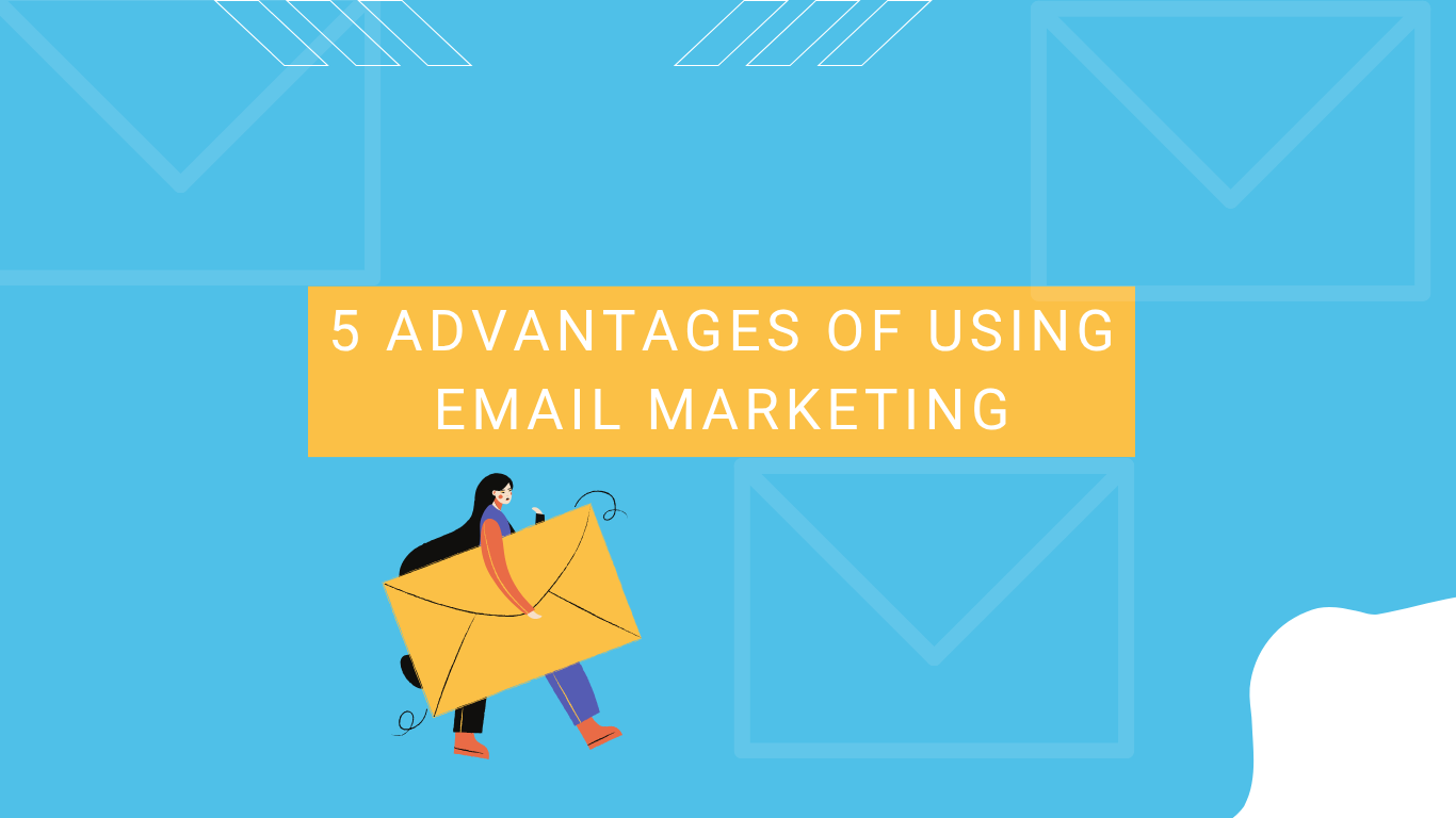 5 Advantages of Using Email Marketing
