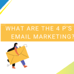 What are the 4 P's of email marketing?