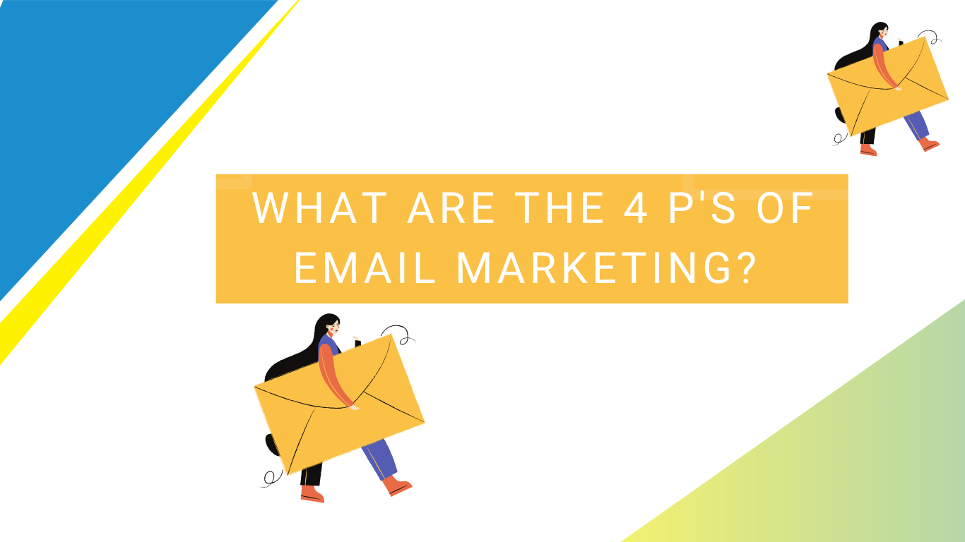 What are the 4 P's of email marketing? 