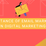 Importance of email marketing in digital marketing