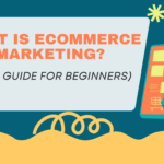 What is eCommerce Marketing?